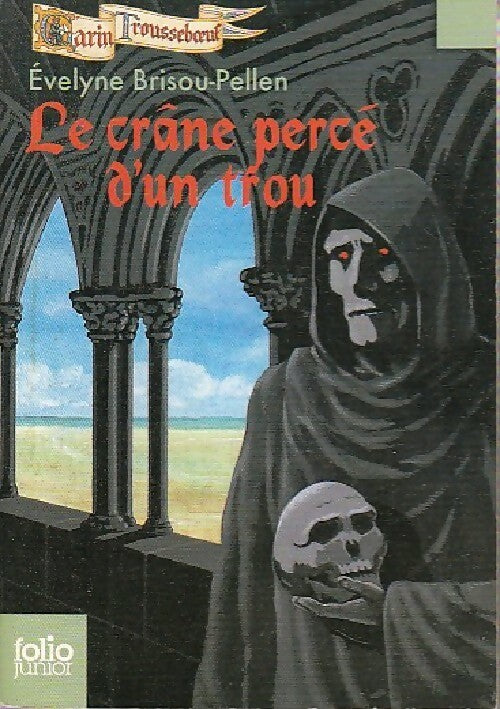 Livrenpoche : Garin Trousseboeuf Tome IX : Le crâne percé d'un trou - Evelyne Brisou-Pellen - Livre