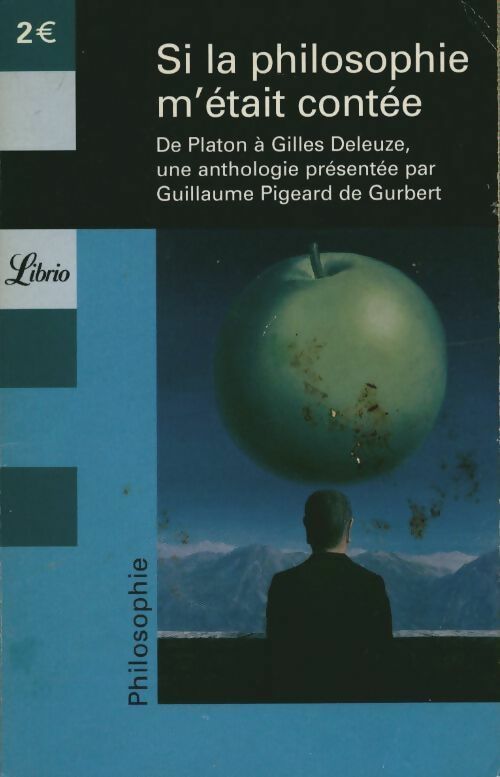Livrenpoche : Si la philosophie m'était contée, de Platon à Deleuze - Guillaume Pigeard de Gurbert - Livre