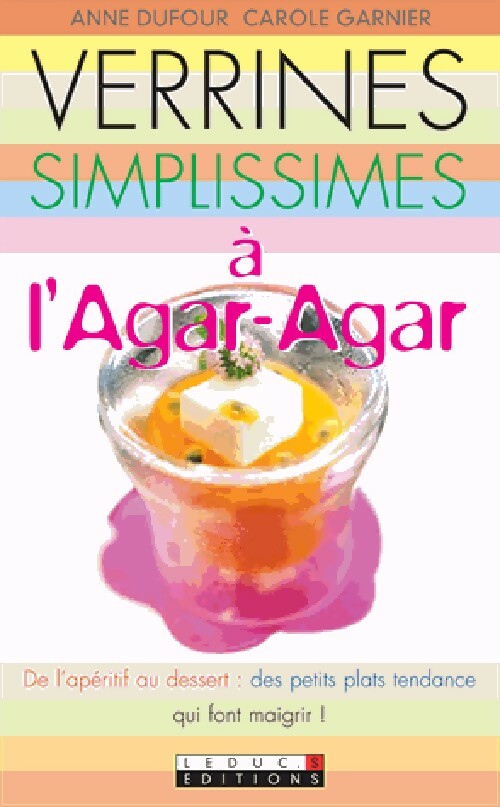 Livrenpoche : Verrines simplissimes à l'agar-agar - Anne Dufour, Carole Garnier - Livre