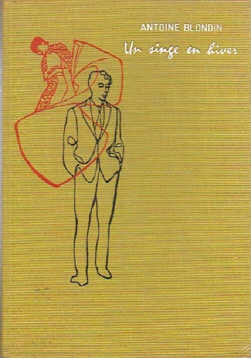 Livrenpoche : Un singe en hiver - Antoine Blondin - Livre