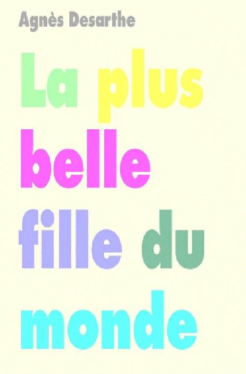 Livrenpoche : La plus belle fille du monde - Agnès Desarthe - Livre