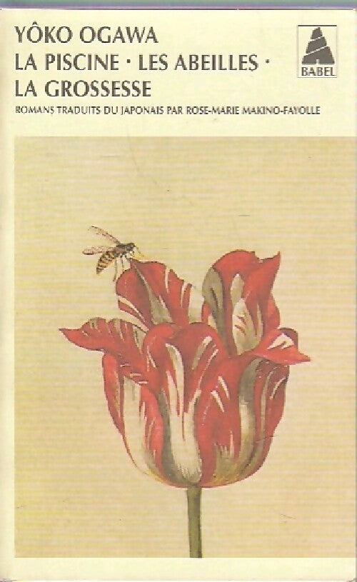 Livrenpoche : La piscine / Les abeilles / La grossesse - Yôko Ogawa - Livre