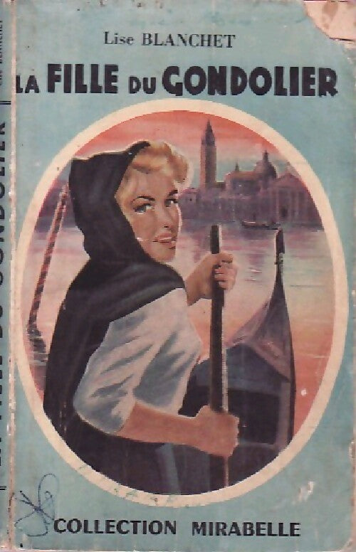 Livrenpoche : La fille du gondolier - Lise Blanchet - Livre