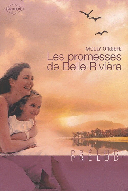Livrenpoche : Les promesse de Belle Riviére - Molly O'Keefe - Livre