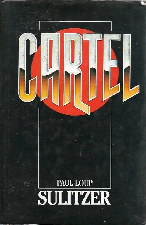 Livrenpoche : Cartel - Paul-Loup Sulitzer - Livre