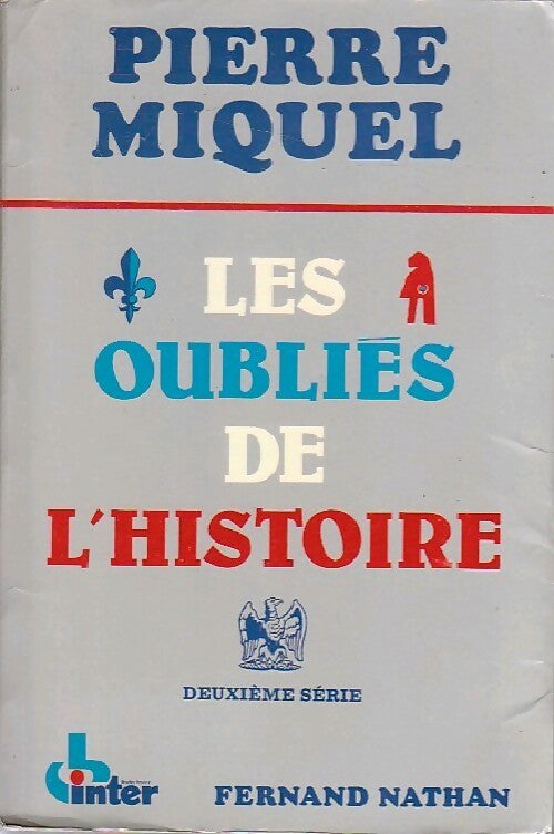 Livrenpoche : Les oubliés de l'histoire Tome II - Pierre Miquel - Livre