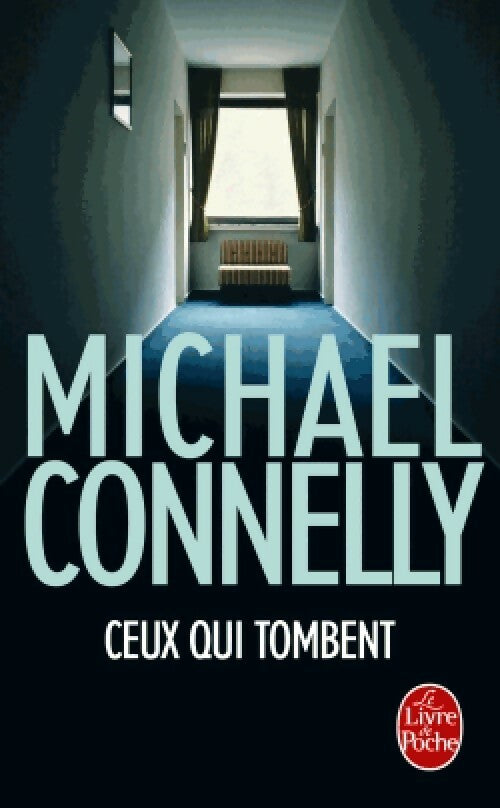 Livrenpoche : Ceux qui tombent - Michael Connelly - Livre