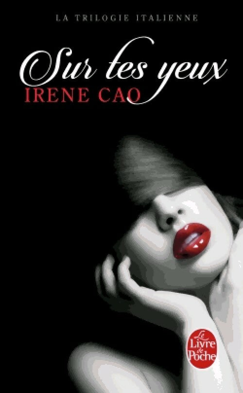 Livrenpoche : La trilogie Italienne Tome I : Sur tes yeux - Irene Cao - Livre