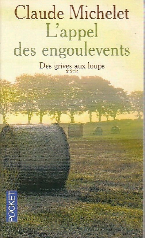 Livrenpoche : Des grives aux loups Tome III : L'appel des engoulevents - Claude Michelet - Livre