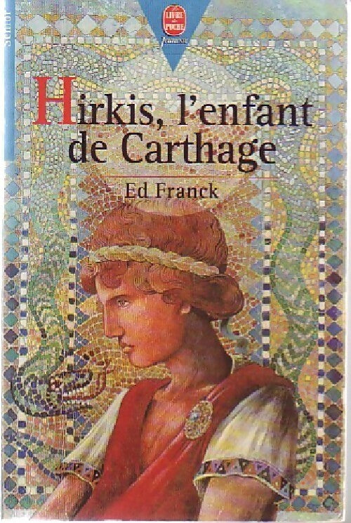 Livrenpoche : Hirkis, l'enfant de Carthage - Ed Franck - Livre