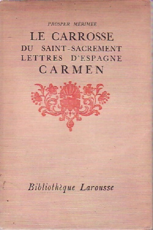 Livrenpoche : Le carosse du Saint-Sacrement / Lettres d'Espagne / Carmen - Prosper Mérimée - Livre