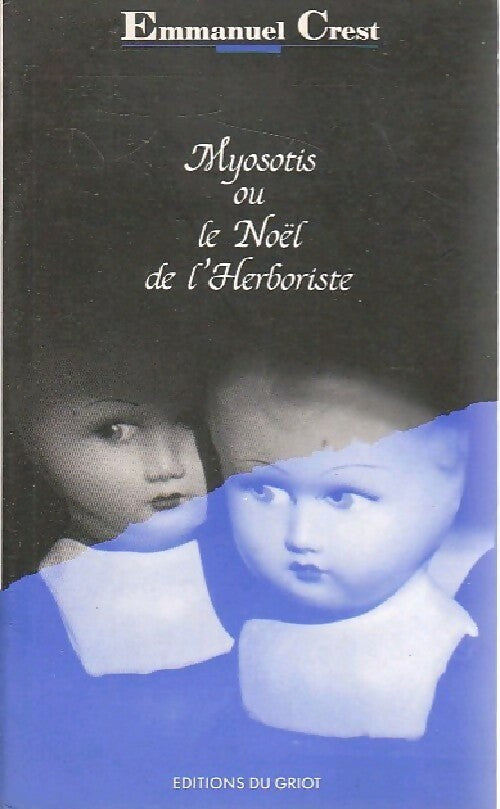 Livrenpoche : Myosotis ou le Noël de l'herboriste - Emmanuel Crest - Livre