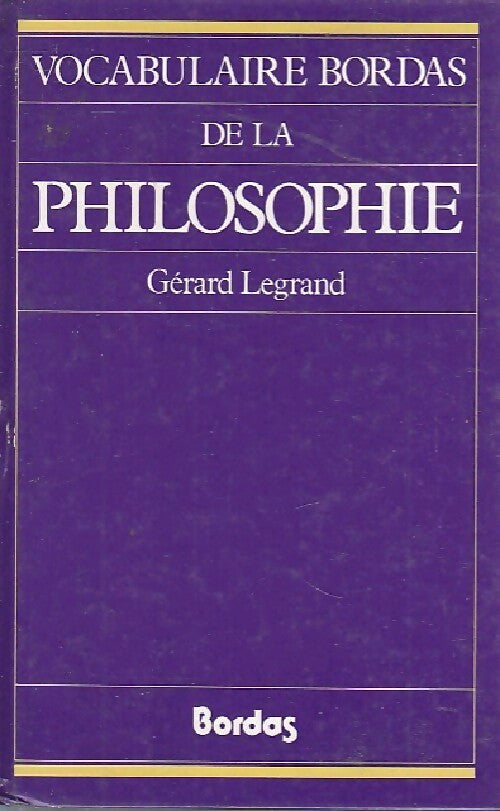 Livrenpoche : Vocabulaire Bordas de la philosophie - Gérard Legrand - Livre