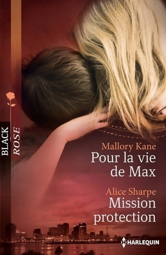 Livrenpoche : Pour la vie de Max / Mission protection - Alice Sharpe, Mallory Kane - Livre