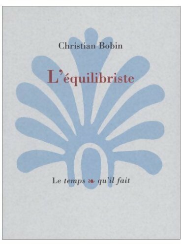 Livrenpoche : L'équilibriste - Christian Bobin - Livre