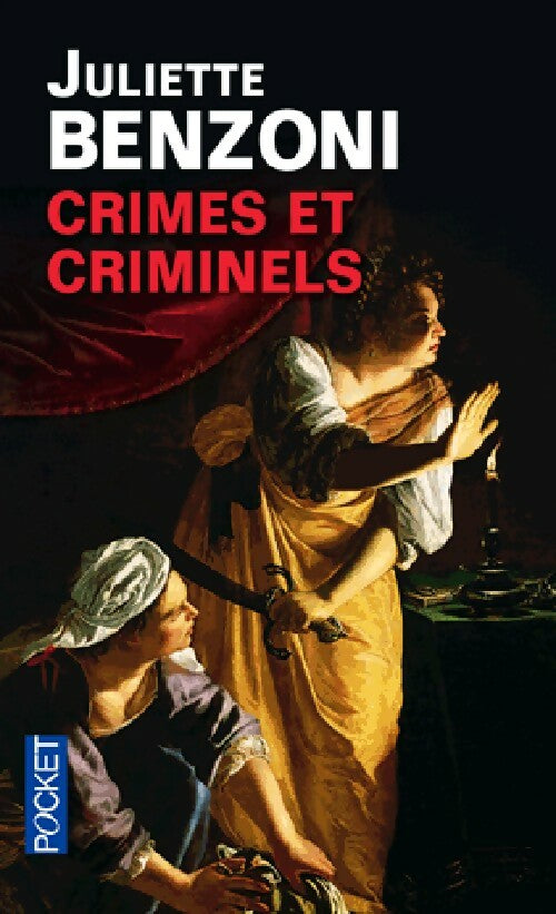 Livrenpoche : Crimes et criminels - Juliette Benzoni - Livre