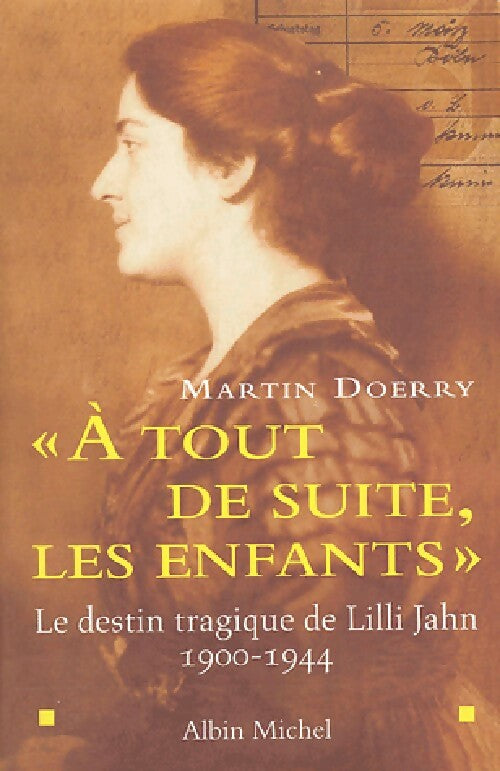 Livrenpoche : A tout de suite les enfants" Le destin tragique de Lilli Jahn 1900-1944 - Martin Doerry - Livre