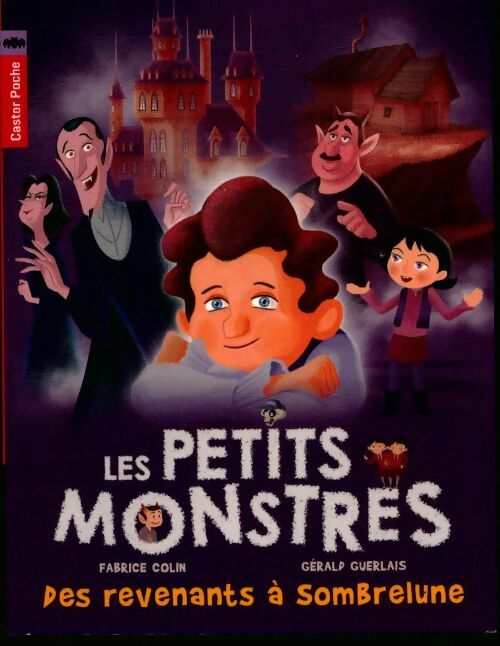 Livrenpoche : Les petits monstres Tome VII : Des revenants à Sombrelune - Fabrice Colin - Livre