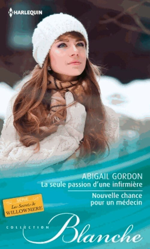 Livrenpoche : La seule passion d'un infirmière / Nouvelle chance pour un médecin - Abigail Gordon - Livre