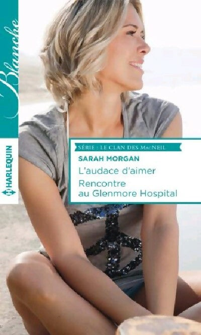 Livrenpoche : L'audace d'aimer / Rencontre au Glenmore Hospital - Sarah Morgan - Livre