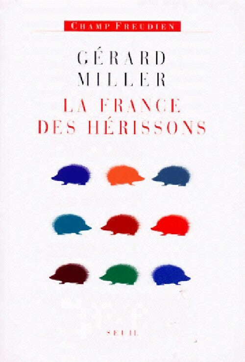 Livrenpoche : La France des hérissons - Gérard Miller - Livre