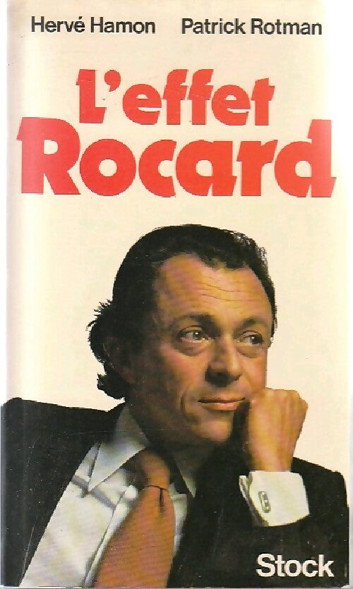 Livrenpoche : L'effet Rocard - Hervé Hamon, Patrick Rotman - Livre