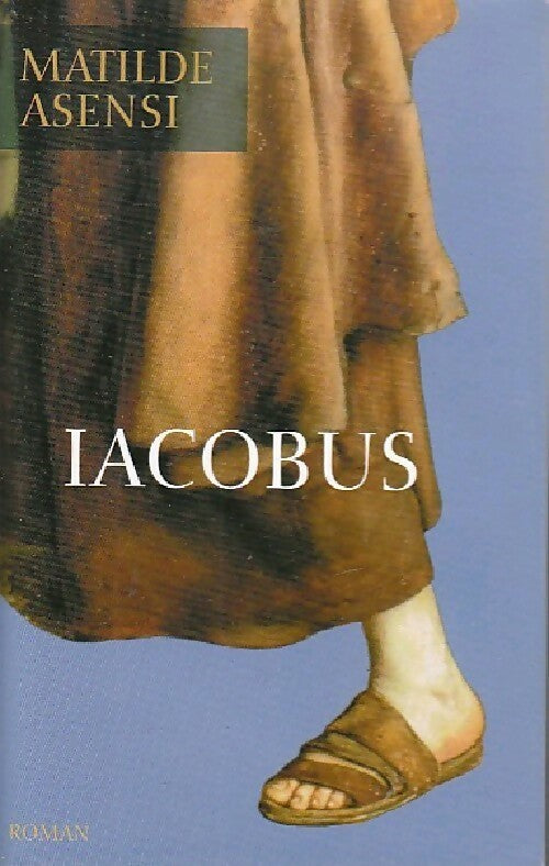 Livrenpoche : Iacobus - Mathilde Asensi - Livre