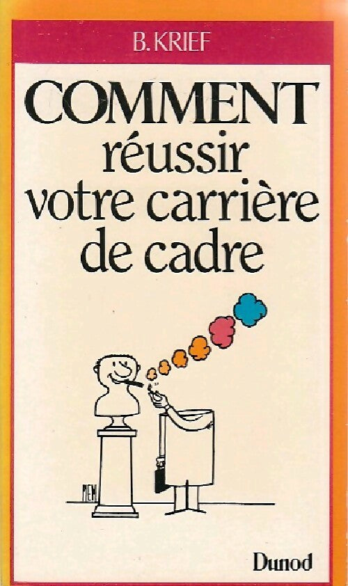 Livrenpoche : Comment réussir votre carrière de cadre - Bernard Krief - Livre