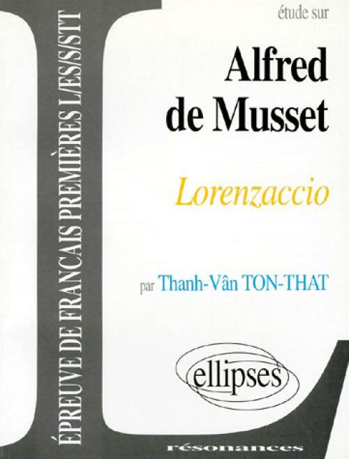Livrenpoche : Etude sur Lorenzaccio d'Alfred de Musset - Than-Vân Ton-That - Livre