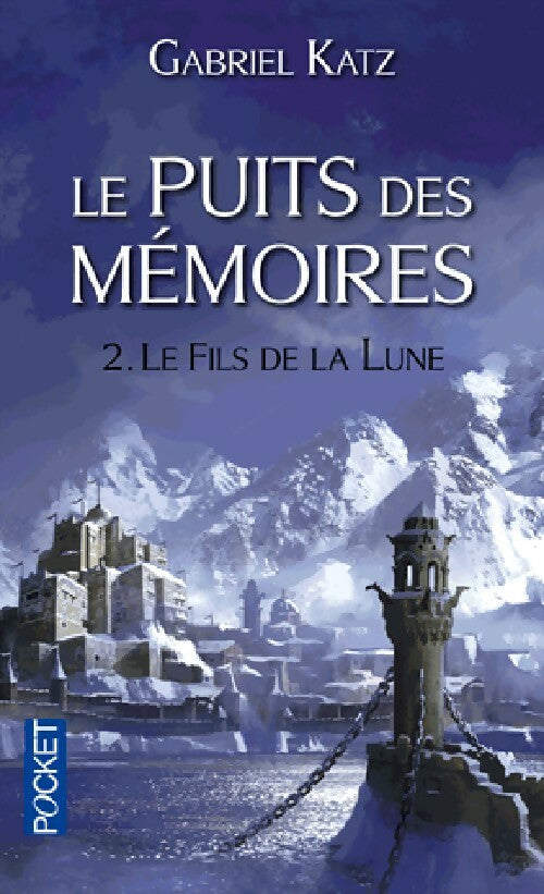 Le puits des mémoires Tome II : Le fils de la lune - Gabriel Katz - Livre
