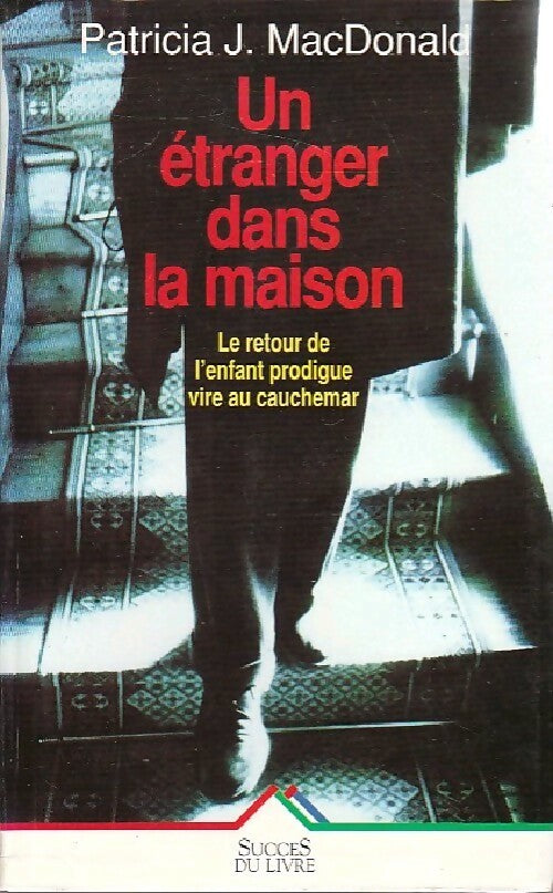 Livrenpoche : Un étranger dans la maison - Patricia J. MacDonald - Livre