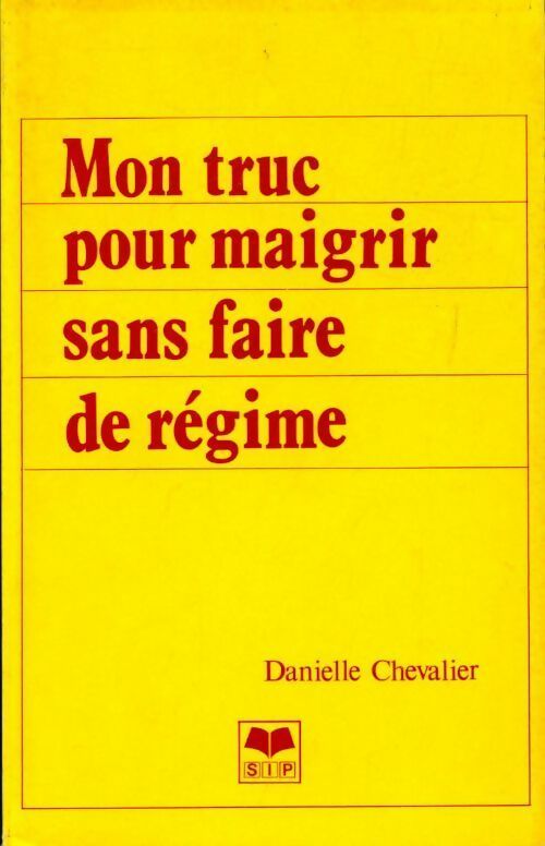 Livrenpoche : Mon truc pour maigrir sans faire de régime - Chevalier Danielle - Livre