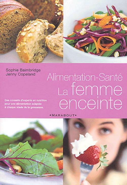 Livrenpoche : Alimentation-santé, la femme enceinte - Sophie Baimbridge - Livre