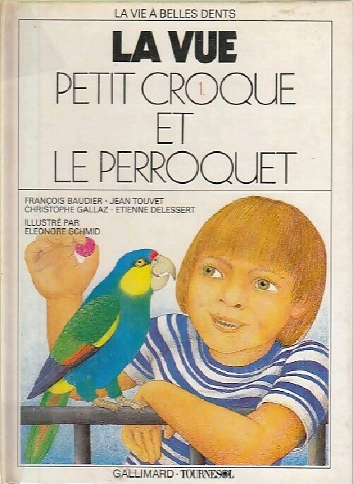 Petit croque et le perroquet - François Baudier -  La vie à belles dents - Livre