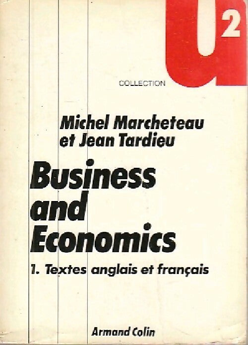 Livrenpoche : Business and Economics Tome I : Textes anglais et français - Jean Tardieu, Michel Marcheteau - Livre
