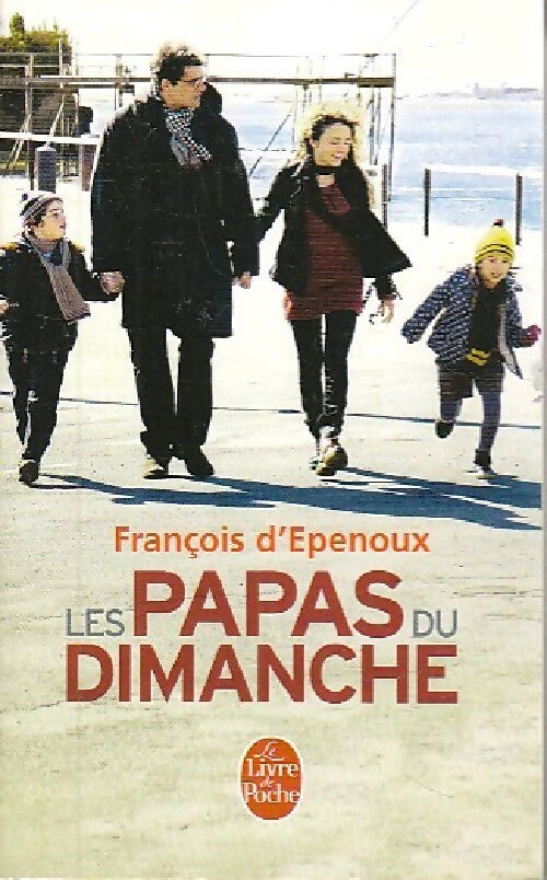 Livrenpoche : Les papas du dimanche - François D'Epenoux - Livre