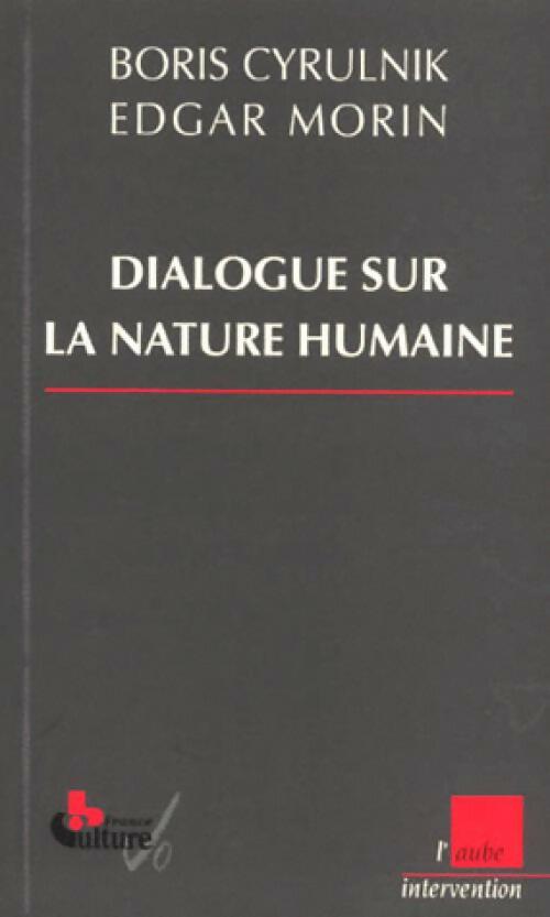 Dialogue sur la nature humaine - Boris Cyrulnik - Livre
