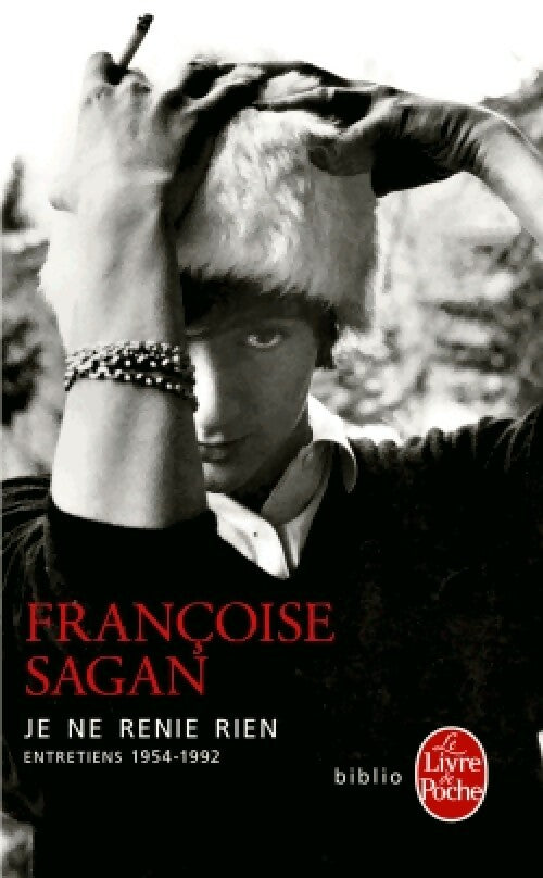Livrenpoche : Je ne renie rien. Entretiens 1954-1992 - Françoise Sagan - Livre