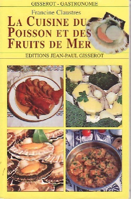 Livrenpoche : La cuisine du poisson et des fruits de mer - Francine Claustres - Livre