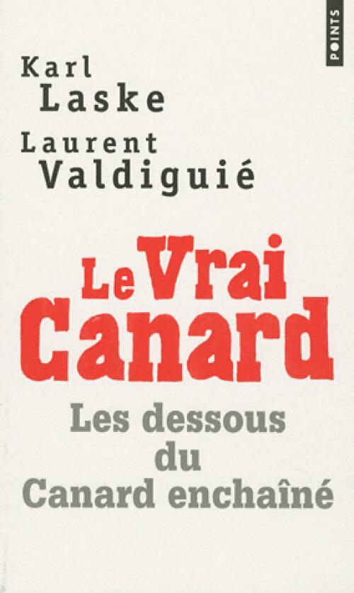 Livrenpoche : Le vrai Canard - Karl Laske Et Laurent Valdiguié - Livre