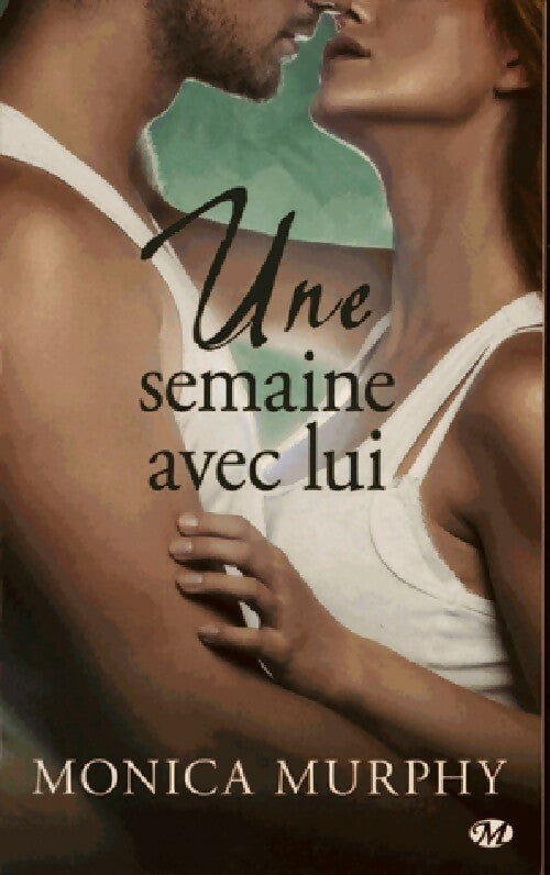 Livrenpoche : Une semaine avec lui - Monica Murphy - Livre