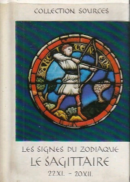 Livrenpoche : Les signes du zodiaque : Sagittaire - Collectif - Livre