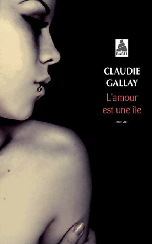 Livrenpoche : L'amour est une île - Claudie Gallay - Livre