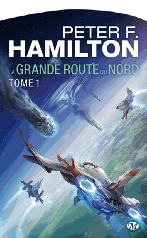 Livrenpoche : La grande route du nord Tome I - Peter F. Hamilton - Livre