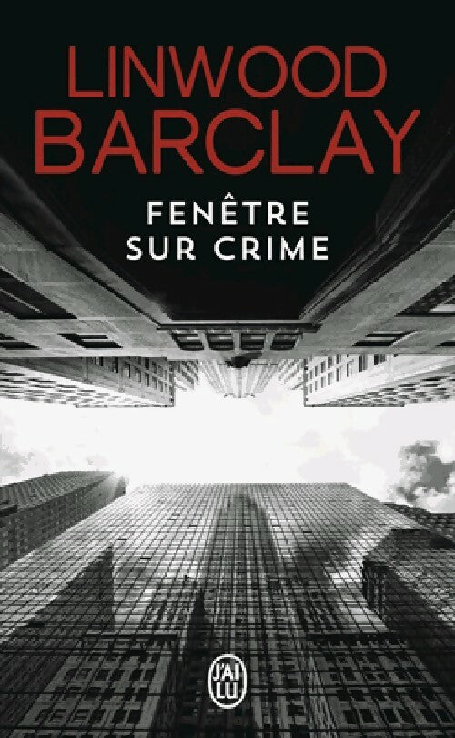 Livrenpoche : Fenêtre sur crime - Linwood Barclay - Livre