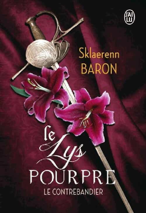 Livrenpoche : Le lys pourpre Tome I : Le contrebandier - Sklaerenn Baron - Livre