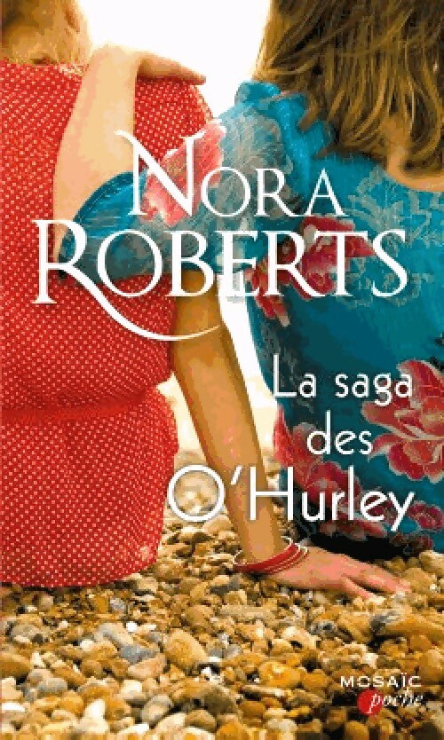 Livrenpoche : La saga des O'Hurley - Nora Roberts - Livre