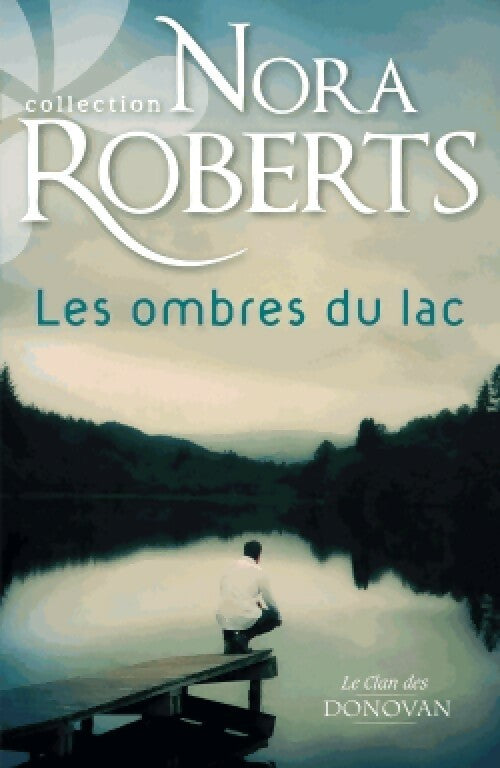 Livrenpoche : Las saga des Donovan : Les ombres du lac - Nora Roberts - Livre