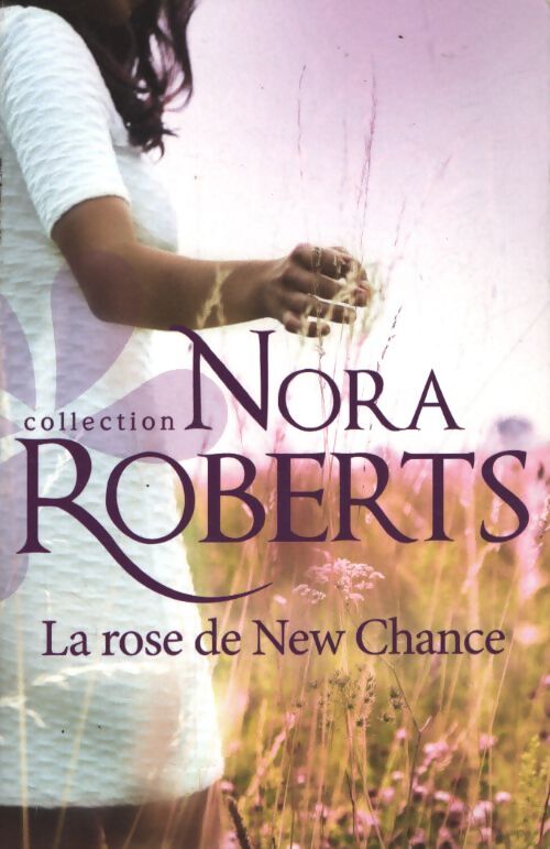 La rose de New Chance - Nora Roberts - Livre