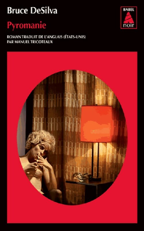 Pyromanie - Bruce Desilva - Livre